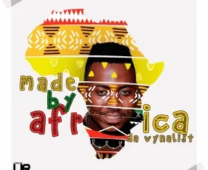 Da Vynalist – Made By Africa (Album)