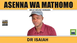 Dr Isaiah - Asenna wa Mathomo