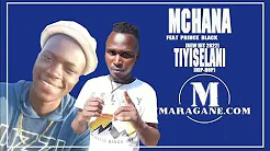 Mchana ft Prince Black - Tiyiselani