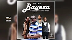 Mr Des - Bayeza Ft. Salmawa & Angelic Voice 