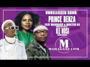 Prince Benza - Ke Nosi ft Makhadzi & Master Kg