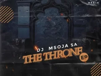 DJ Msoja SA – The Throne EP