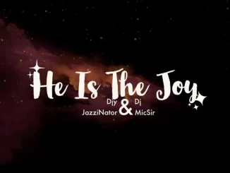 JazziNator – He is the Joy Amapiano Remix