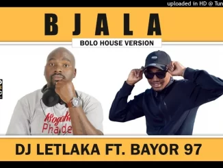 DJ Letlaka - Bjala [Feat. Bayor 97