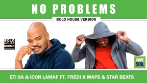 Eti SA & Icon LaMaf - No Problems Ft. Fredi K Maps & Start Beats