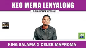 King Salama x Celeb Maproma - Keo Mema Lenyalong 