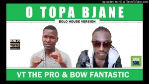 VT The Pro & Bow Fantastic - O Topa Bjane 