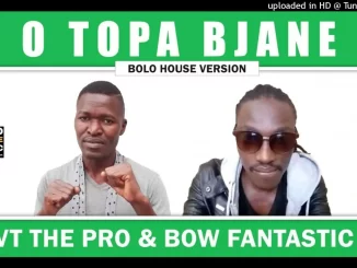 VT The Pro & Bow Fantastic - O Topa Bjane