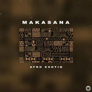 Afro Exotiq – Makasana EP