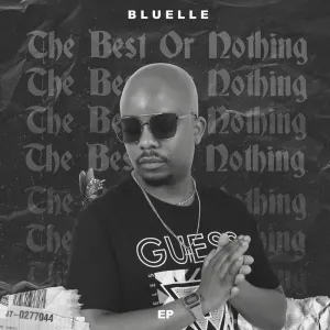 Bluelle – The Best Or Nothing EP