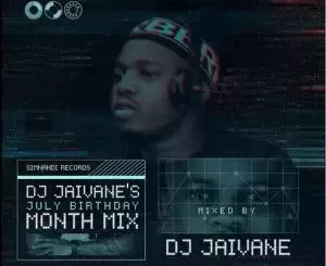 DJ Jaivane – July Birthday Mix 2022