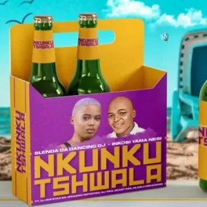 Slenda Da Dancing DJ – Nkunku Tshwala ft. DJ Tira, Beast RSA & Dladla Mshunqisi