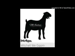 Mitchell We Gqom – Mamboyi