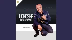 uQhosha ngokwenzakwakhe – Tears of Joy ALBUM