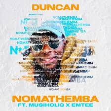 Duncan – Nomathemba ft MusiholiQ & Emtee