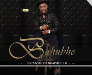 Bahubhe – Ngifun’ukuba Ngaphezulu ALBUM
