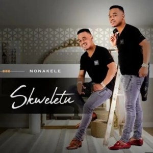 Skweletu – Ngiyazondlela ft. Khuzani, Sne Ntuli ,Skweletu – Nonakele